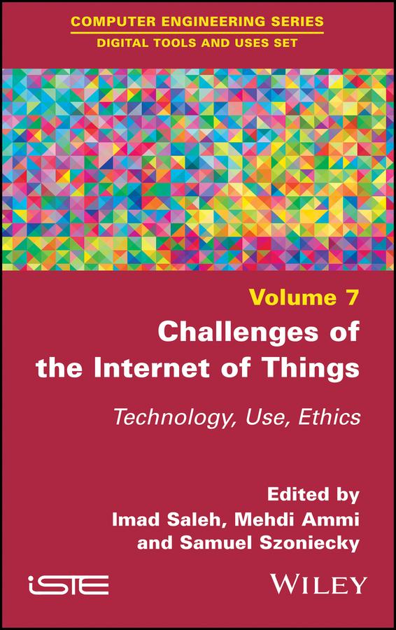 Challenges of the Internet of Things by Imad Saleh, Mehdi Ammi, Samuel Szoniecky