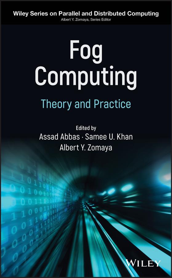 Fog Computing by Albert Y. Zomaya, Assad Abbas, Samee U. Khan