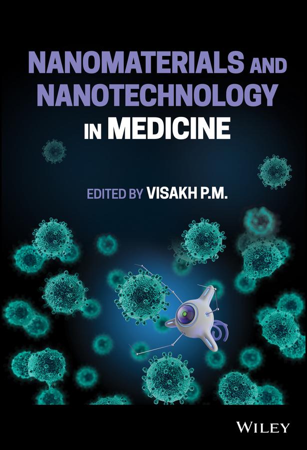 Nanomaterials and Nanotechnology in Medicine by Visakh P. M.