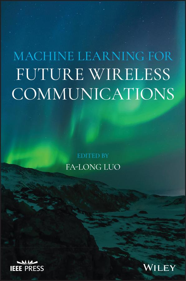 Machine Learning for Future Wireless Communications by Fa-Long Luo