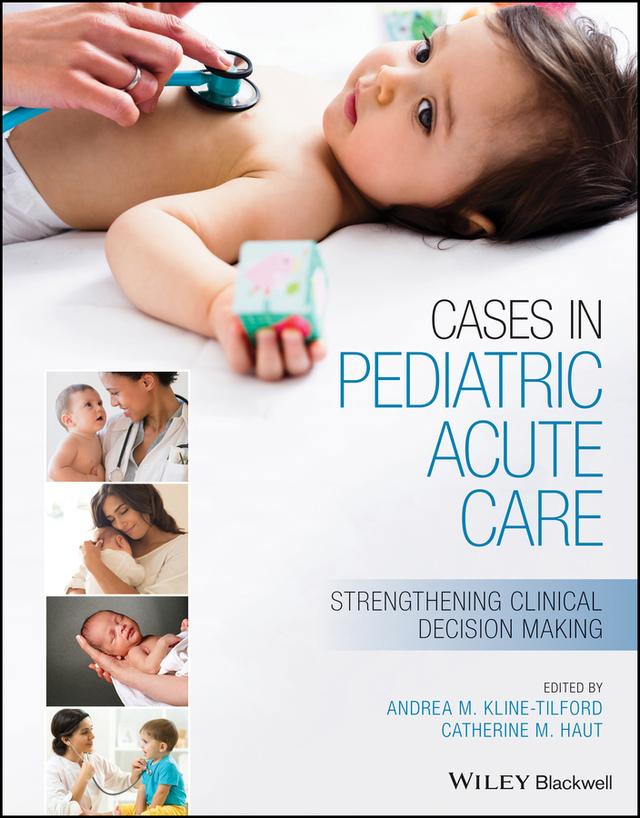 Cases in Pediatric Acute Care by Andrea Kline-Tilford, Catherine Haut