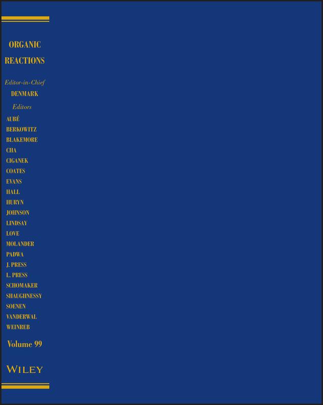 Organic Reactions, Volume 99 by Scott E. Denmark