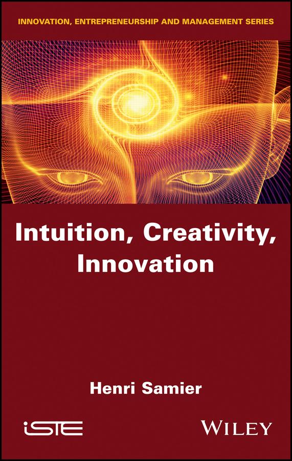 Intuition, Creativity, Innovation by Henri Samier