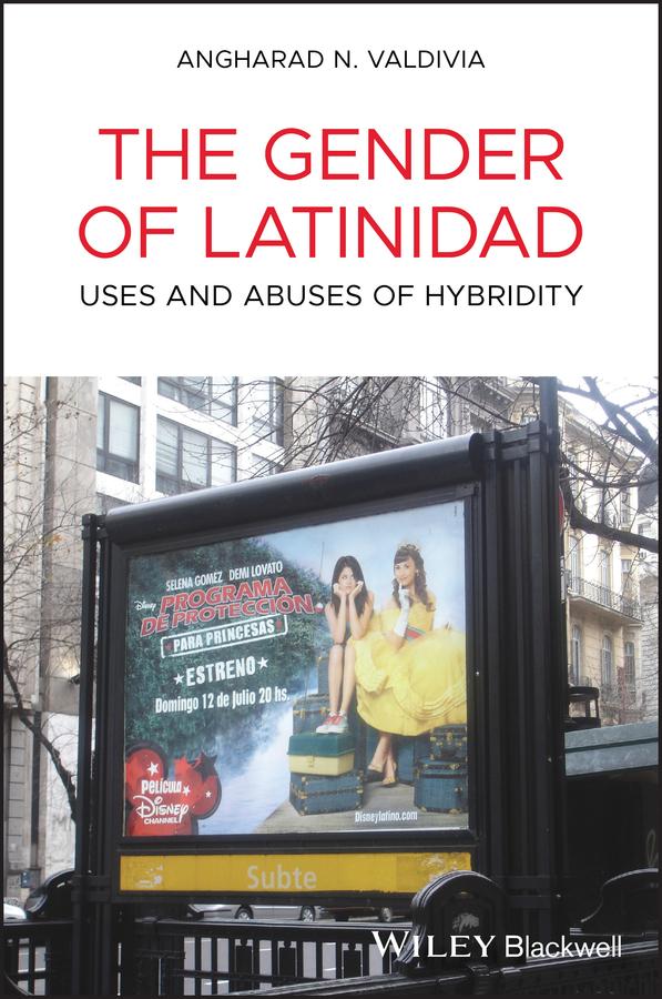 The Gender of Latinidad by Angharad N. Valdivia