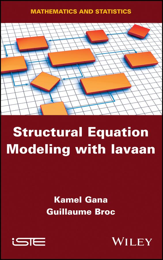 Structural Equation Modeling with lavaan by Guillaume Broc, Kamel Gana