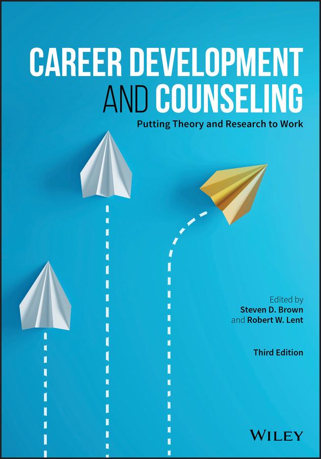 Career Development and Counseling by Robert W. Lent, Steven D. Brown
