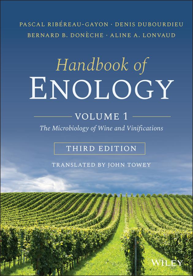 Handbook of Enology, Volume 1 by Aline A. Lonvaud, Bernard B. Donèche, Denis Dubourdieu, John Towey, Pascal Ribéreau-Gayon