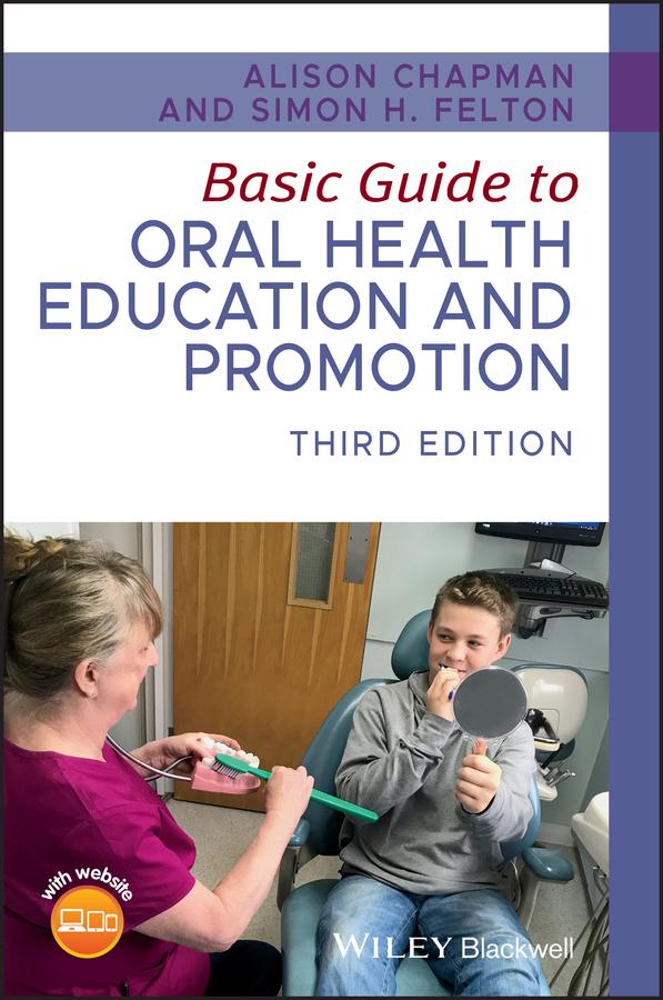 Basic Guide to Oral Health Education and Promotion by Alison Chapman, Simon H. Felton