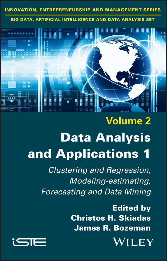 Data Analysis and Applications 1 by Christos H. Skiadas, James R. Bozeman