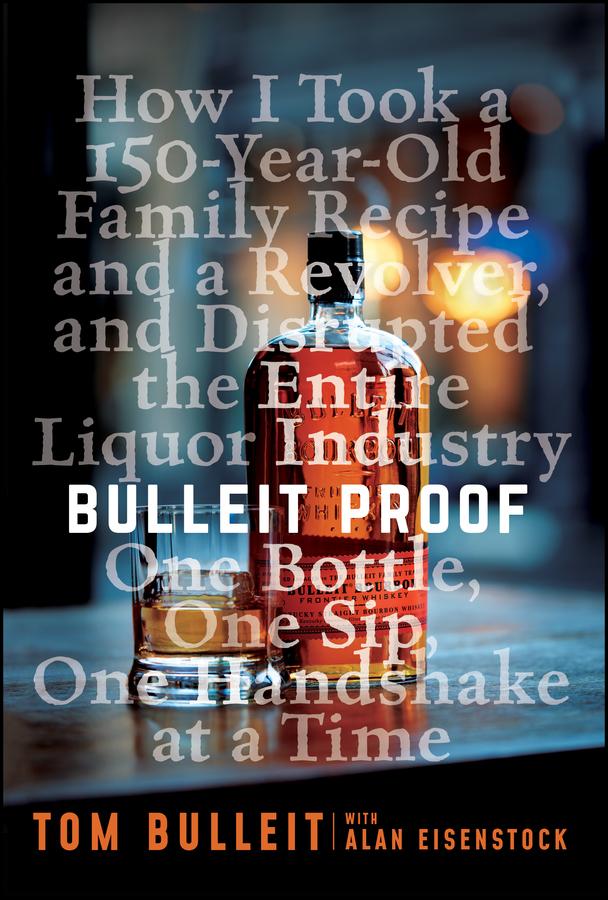 Bulleit Proof by Alan Eisenstock, Tom Bulleit