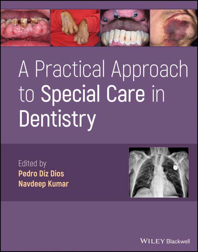 A Practical Approach to Special Care in Dentistry by Navdeep Kumar, Pedro Diz Dios