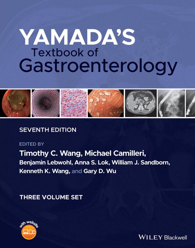 Yamada's Textbook of Gastroenterology by Anna S. Lok, Benjamin Lebwohl, Gary D. Wu, Kenneth K. Wang, Michael Camilleri, Timothy C. Wang, William J. Sandborn