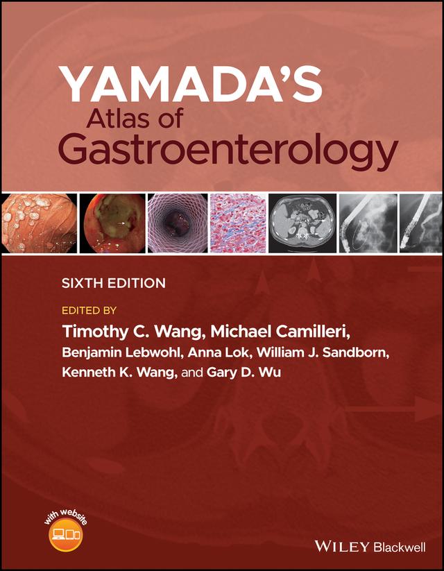 Yamada's Atlas of Gastroenterology by Anna S. Lok, Benjamin Lebwohl, Gary D. Wu, Kenneth K. Wang, Michael Camilleri, Timothy C. Wang, William J. Sandborn