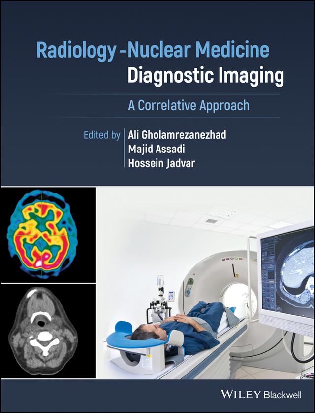 Radiology-Nuclear Medicine Diagnostic Imaging by Ali Gholamrezanezhad, Hossein Jadvar, Majid Assadi