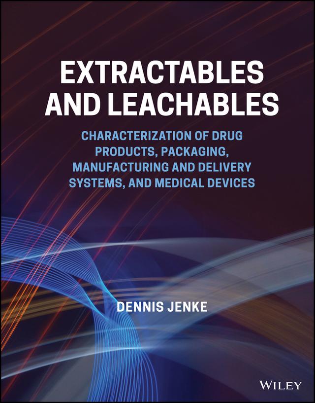 Extractables and Leachables by Dennis Jenke