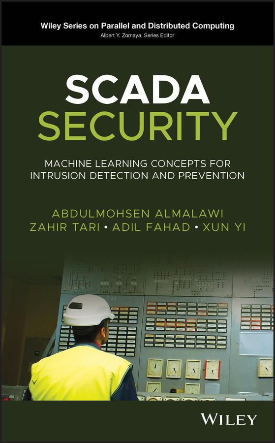 SCADA Security by Abdulmohsen Almalawi, Adil Fahad, Xun Yi, Zahir Tari