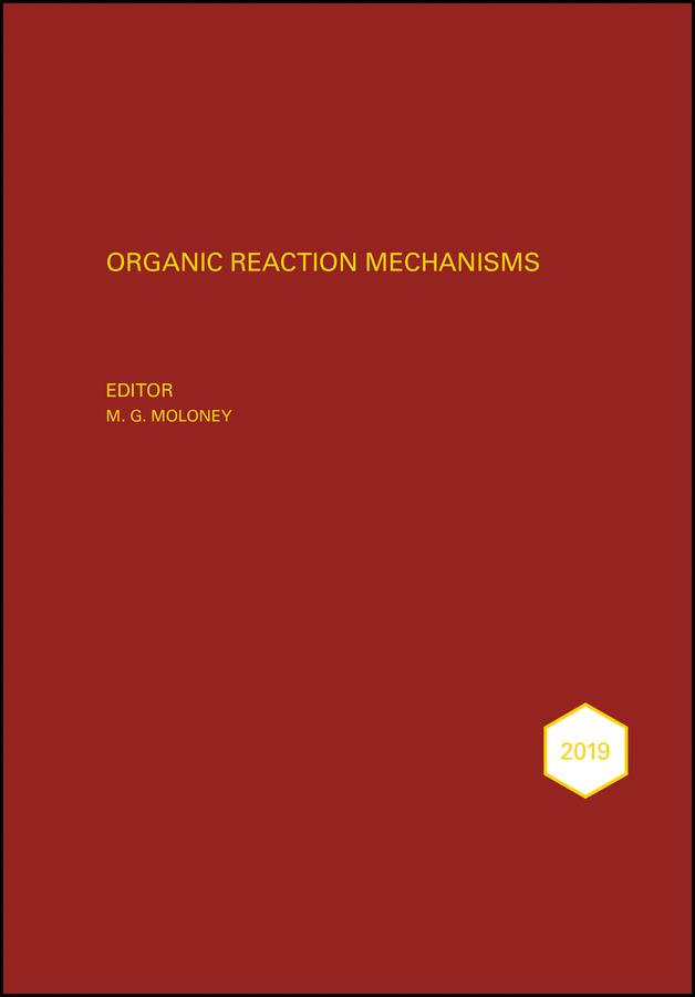 Organic Reaction Mechanisms 2019 by Mark G. Moloney