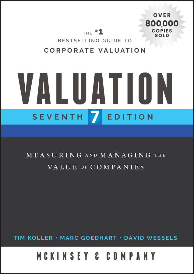 Valuation by McKinsey & Company Inc., Tim Koller, Marc Goedhart, David Wessels