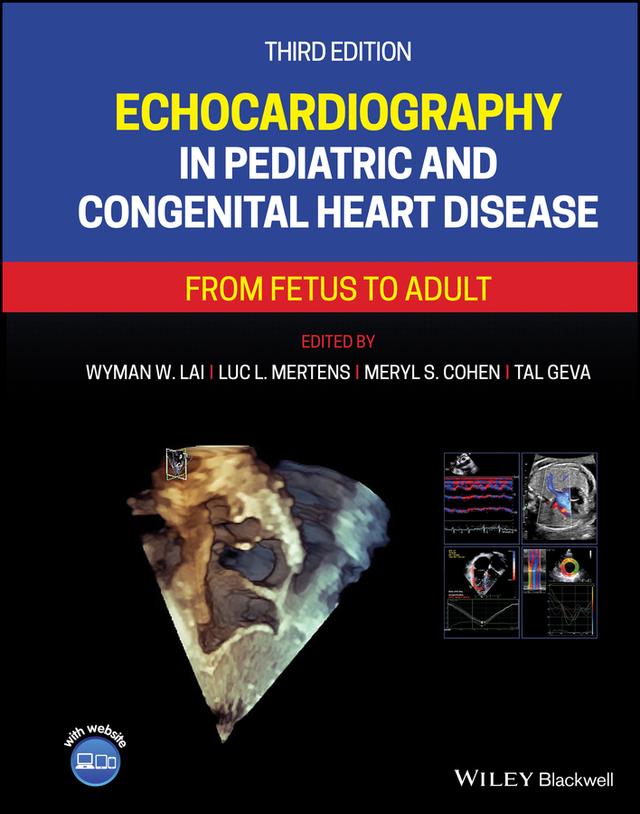Echocardiography in Pediatric and Congenital Heart Disease by Luc L. Mertens, Meryl S. Cohen, Tal Geva, Wyman W. Lai
