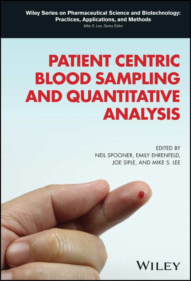 Patient Centric Blood Sampling and Quantitative Analysis by Emily Ehrenfeld, Joe Siple, Mike S. Lee, Neil Spooner
