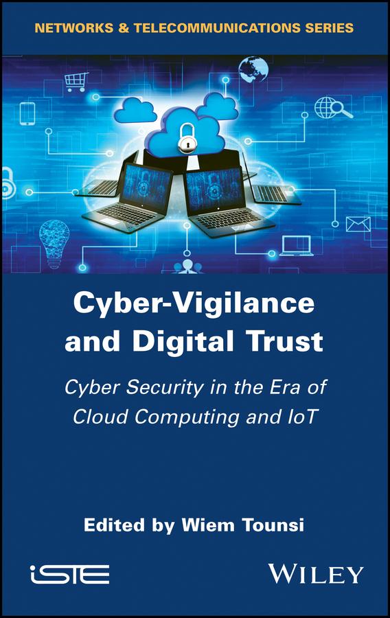 Cyber-Vigilance and Digital Trust by Wiem Tounsi