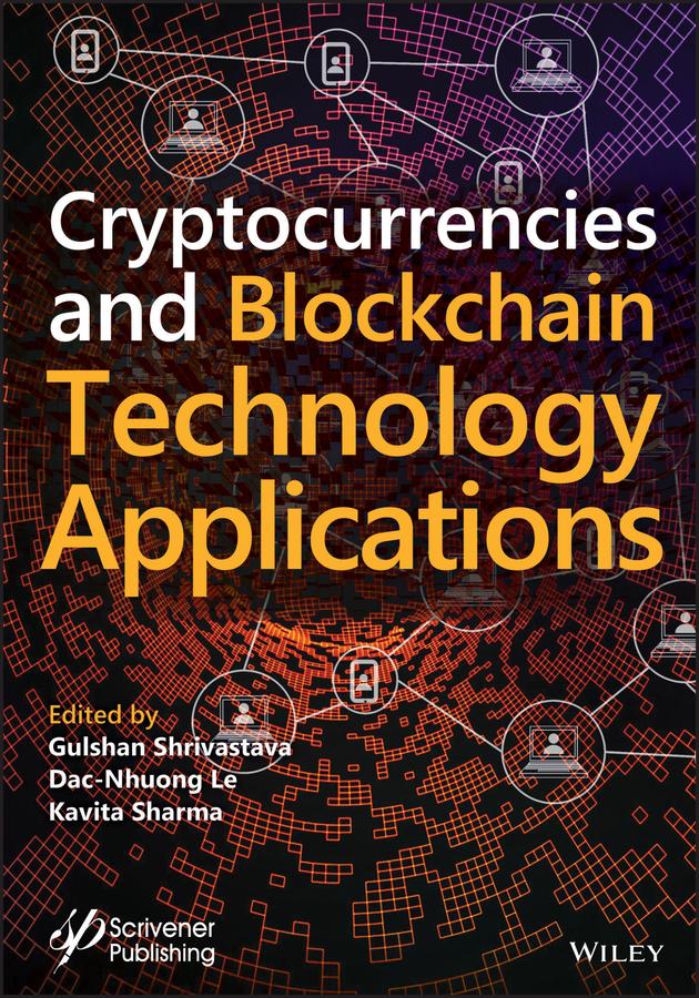 Cryptocurrencies and Blockchain Technology Applications by Dac-Nhuong Le, Gulshan Shrivastava, Kavita Sharma