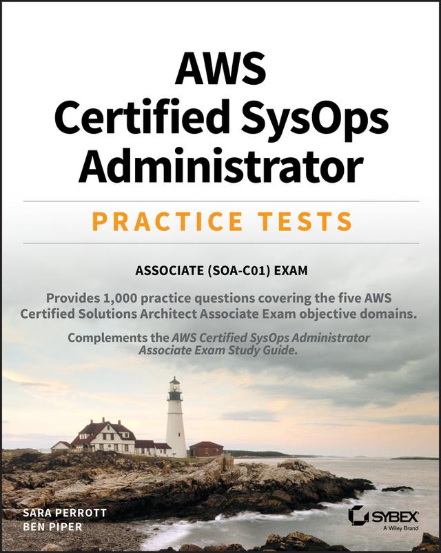 AWS Certified SysOps Administrator Practice Tests by Ben Piper, Sara Perrott