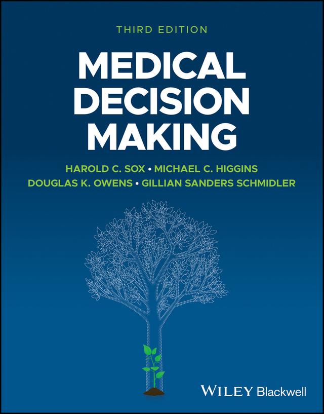 Medical Decision Making by Douglas K. Owens, Gillian Sanders Schmidler, Harold C. Sox, Michael C. Higgins