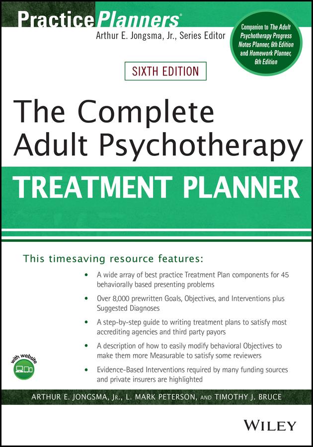 The Complete Adult Psychotherapy Treatment Planner by Arthur E. Jongsma, Jr., L. Mark Peterson, Timothy J. Bruce