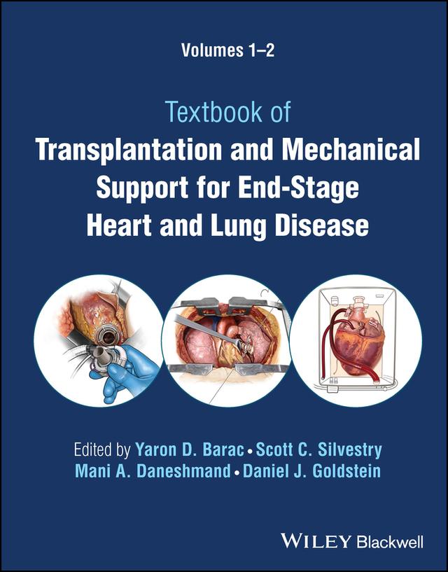 Textbook of Transplantation and Mechanical Support for End-Stage Heart and Lung Disease, 2 Volume Set by Daniel J. Goldstein, Mani A. Daneshmand, Scott C. Silvestry, Yaron D. Barac