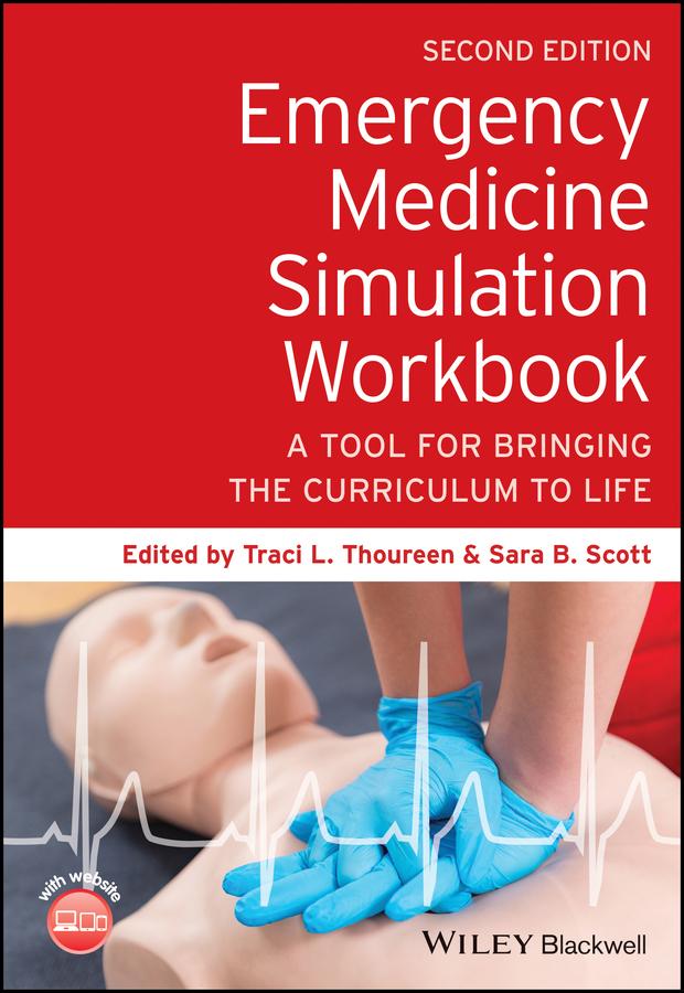 Emergency Medicine Simulation Workbook by Sara B. Scott, Traci L. Thoureen