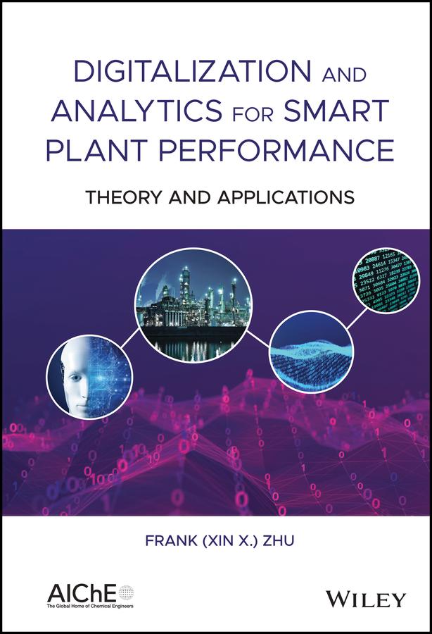 Digitalization and Analytics for Smart Plant Performance by Frank (Xin X.) Zhu