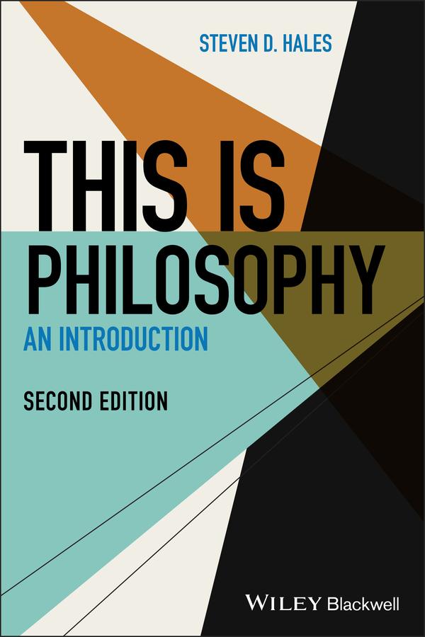 This Is Philosophy by Steven D. Hales