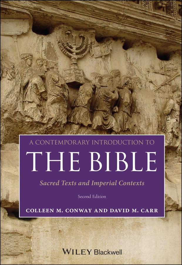 A Contemporary Introduction to the Bible by Colleen M. Conway, David M. Carr