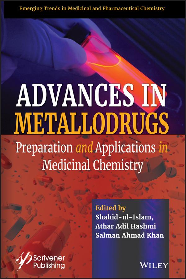 Advances in Metallodrugs by Athar Adil Hashmi, Salman Ahmad Khan, Shahid Ul Islam