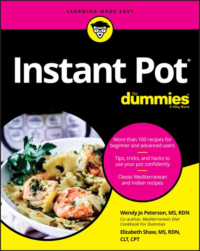 Instant Pot Cookbook For Dummies by Elizabeth Shaw, Wendy Jo Peterson