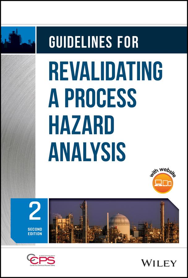 Guidelines for Revalidating a Process Hazard Analysis by CCPS (Center for Chemical Process Safety)