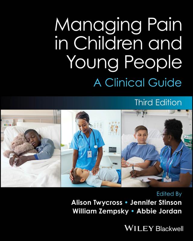 Managing Pain in Children and Young People by Abbie Jordan, Alison Twycross, Jennifer Stinson, William Zempsky
