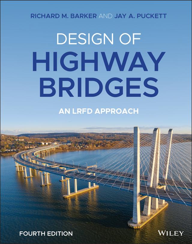 Design of Highway Bridges by Jay A. Puckett, Richard M. Barker