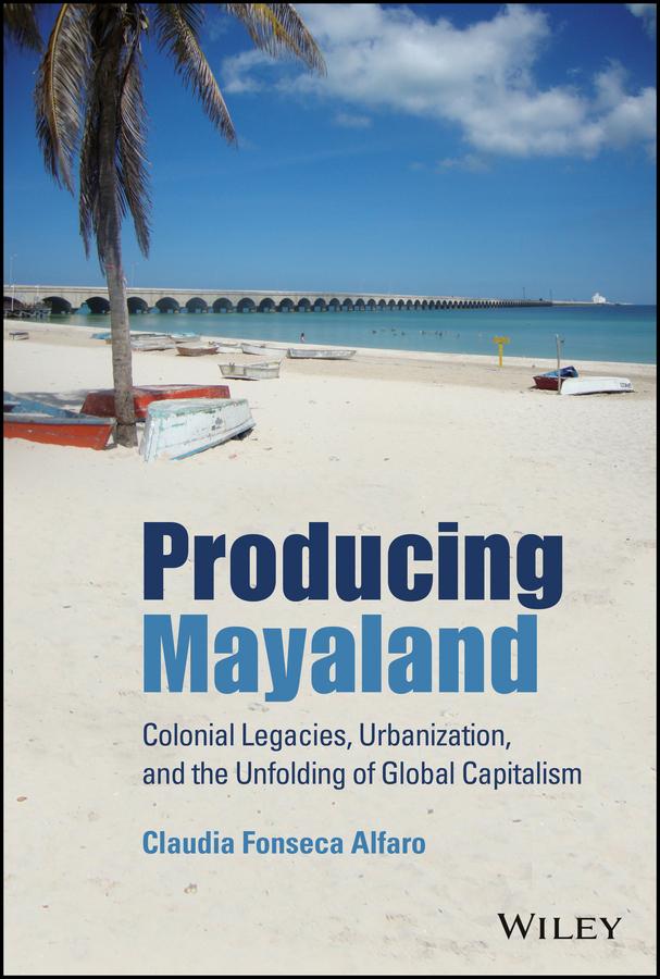 Producing Mayaland by Claudia Fonseca Alfaro