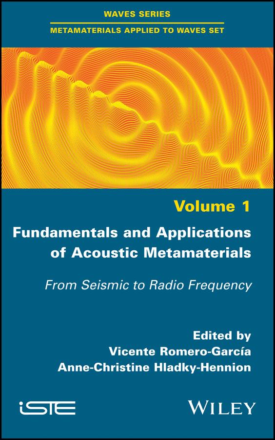 Fundamentals and Applications of Acoustic Metamaterials by Anne-Christine Hladky-Hennion, Vicente Romero-Garcia