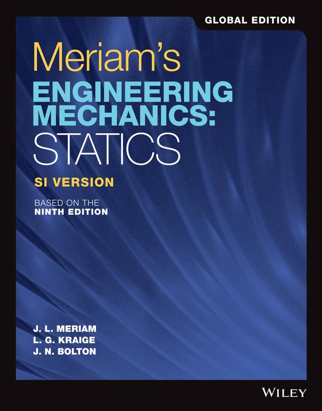 Meriam's Engineering Mechanics by James L. Meriam, L. G. Kraige, J. N. Bolton