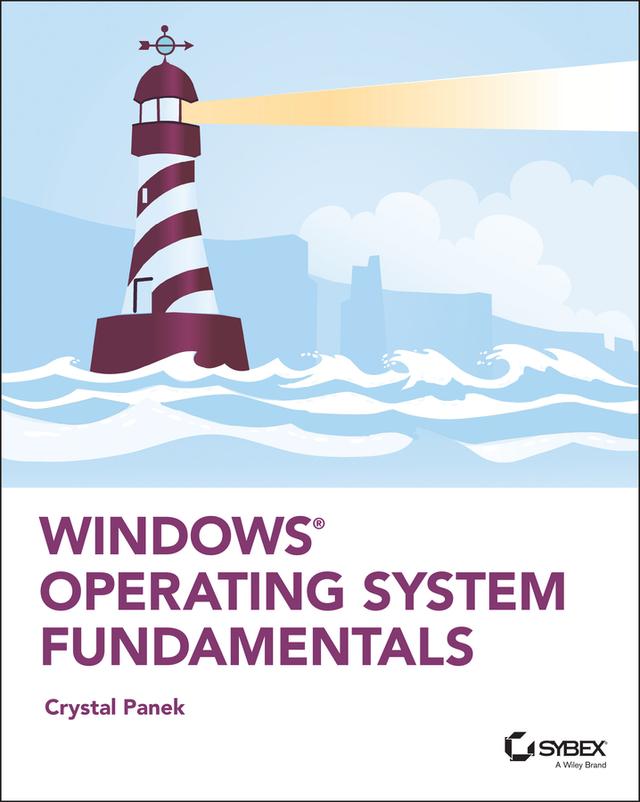 Windows Operating System Fundamentals by Crystal Panek