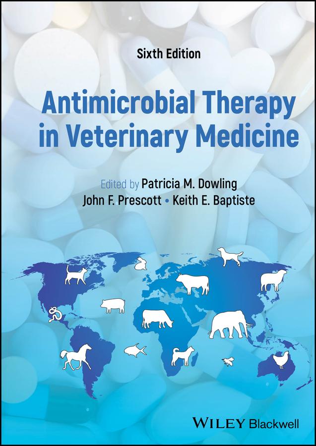 Antimicrobial Therapy in Veterinary Medicine by John F. Prescott, Keith E. Baptiste, Patricia M. Dowling