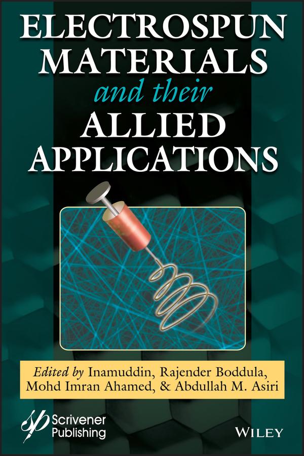 Electrospun Materials and Their Allied Applications by Abdullah M. Asiri, Inamuddin, Mohd Imran Ahamed, Rajender Boddula