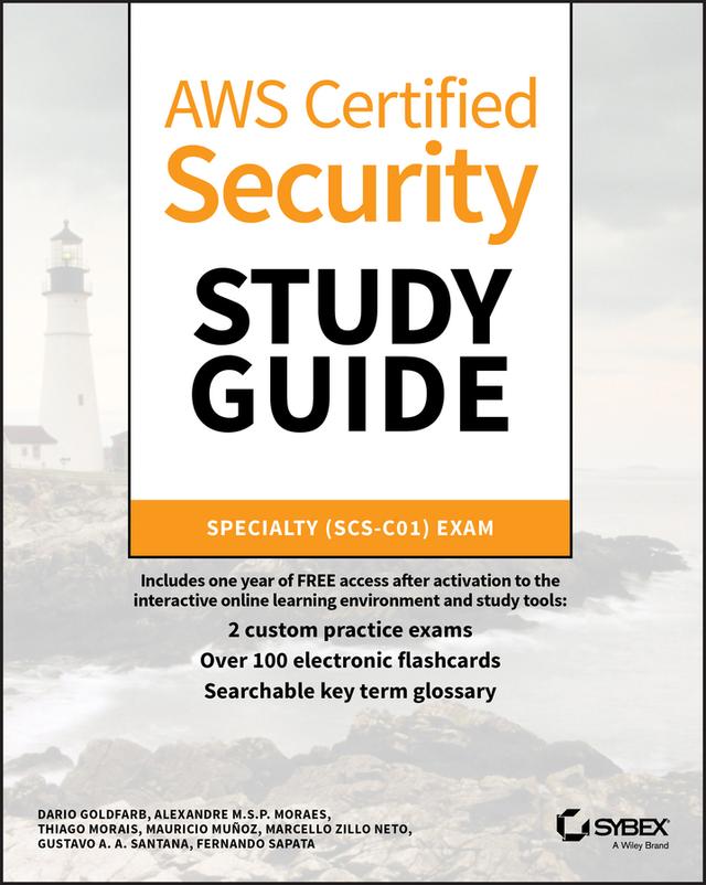 AWS Certified Security Study Guide by Alexandre M. S. P. Moraes, Dario Lucas Goldfarb, Fernando Sapata, Gustavo A. A. Santana, Marcello Zillo Neto, Mauricio Munoz, Thiago Morais