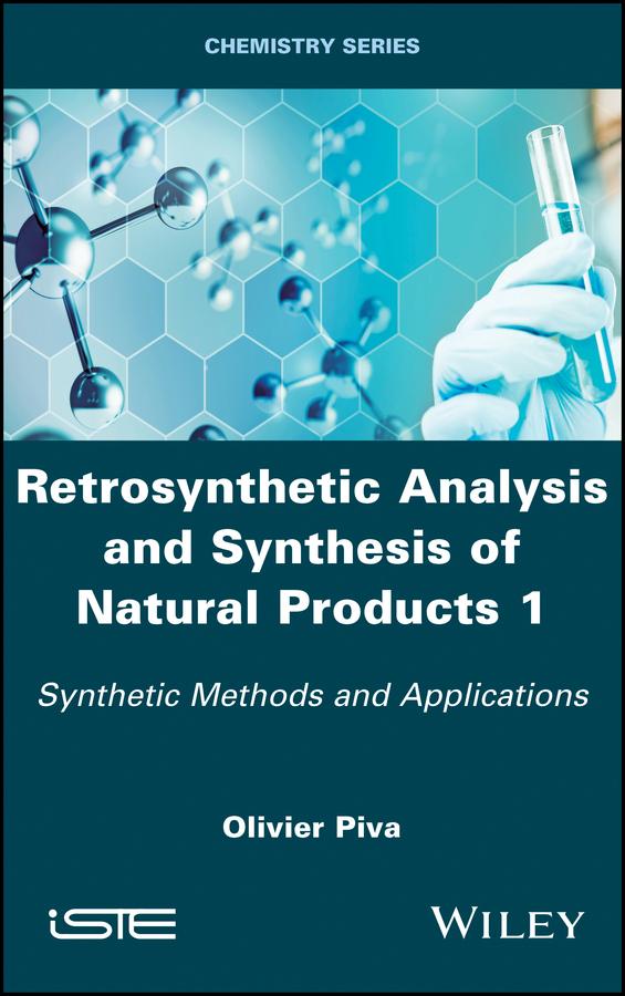 Retrosynthetic Analysis and Synthesis of Natural Products 1 by Olivier Piva