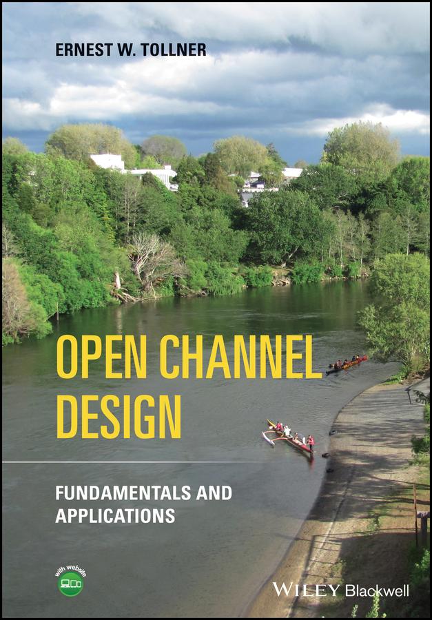Open Channel Design by Ernest W. Tollner
