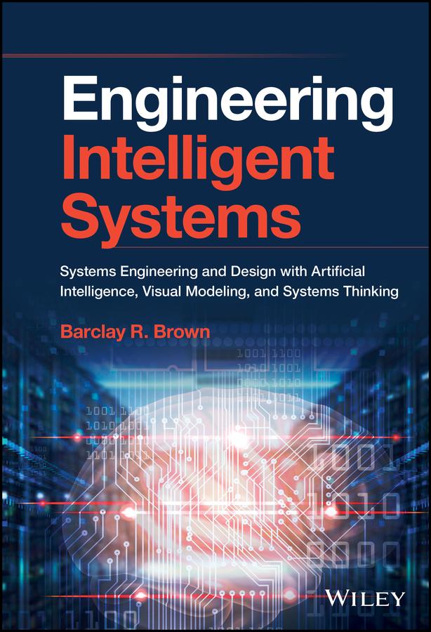 Engineering Intelligent Systems by Barclay R. Brown