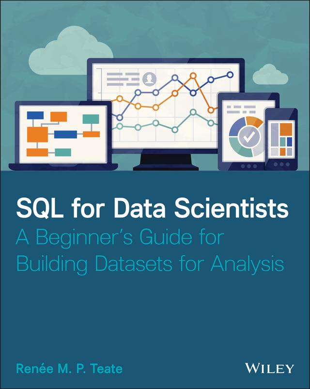 SQL for Data Scientists by Renee M. P. Teate
